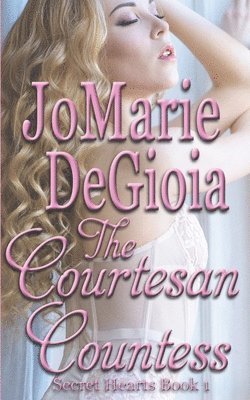 The Courtesan Countess: Secret Hearts Book 1 1