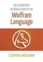 bokomslag An Elementary Introduction To The Wolfram Language