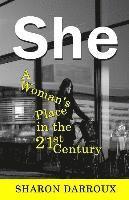 She: A Woman's Place in the 21st Century 1