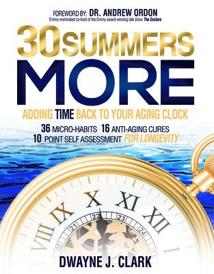 bokomslag 30 Summers More: Adding Time Back to Your Aging Clock