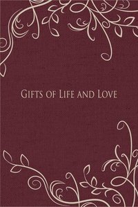 bokomslag Gifts of Life and Love