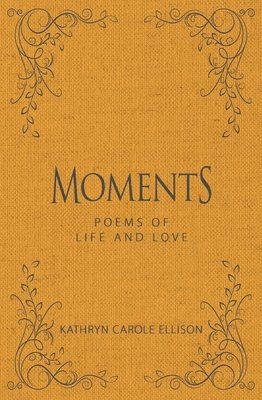 bokomslag Moments: Poems of Life and Love