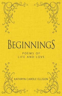 bokomslag Beginnings: Poems of Life and Love