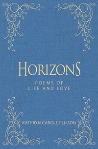 bokomslag Horizons: Poems of Life and Love