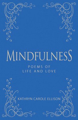 bokomslag Mindfulness: Poems of Life and Love
