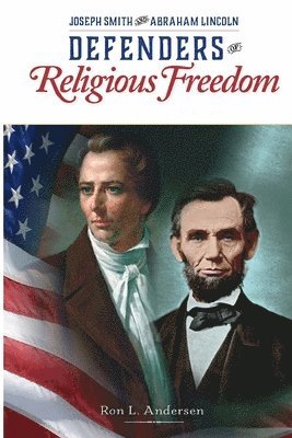 bokomslag Defenders of the Faith - Joseph Smith and Abraham Lincoln