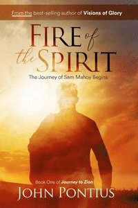 bokomslag Fire of the Spirit: The Journey of Sam Mahoy