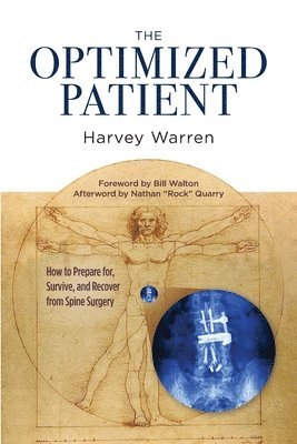 The Optimized Patient: How to Prepare for, Survive, and Recover from Spine Surgery 1