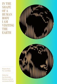 bokomslag In the Shape of a Human Body I Am Visiting the Earth
