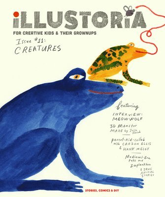 Elizabeth Haidle - Illustoria: For Creative Kids and Their Grownups: Issue #11: Creatures: Stories, Comics, DIY, Häftad