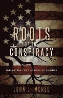 Roots of the Conspiracy 1