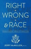 Ph. D. Jerry McMullen, Jerry McMullen - Right, Wrong and Race, Häftad