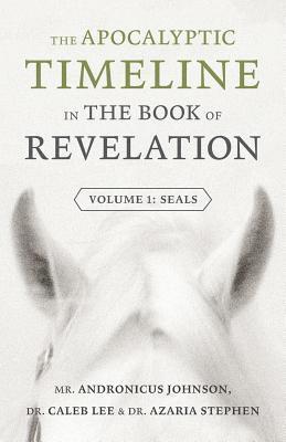 bokomslag The Apocalyptic Timeline in The Book of Revelation