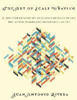 Juan Antonio Rivera - The Art of Scale Weaving: (A new look into the relationships between triads, pentatonic scales, and heptatonic scales.), Häftad
