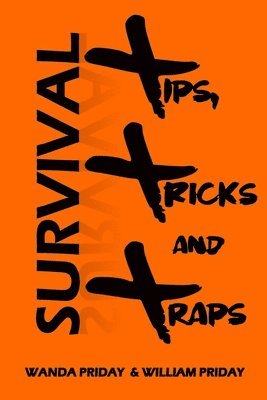 Survival Tips, Tricks and Traps 1