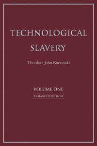 bokomslag Technological Slavery: Enhanced Edition Volume 1