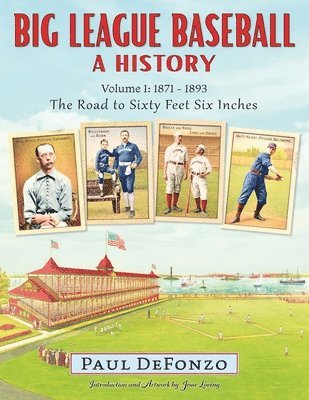 Big League Baseball - A History, Volume 1