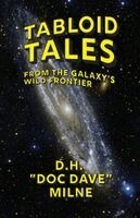 Dave Milne - Tabloid Tales From the Galaxy's Wild Frontier, Häftad