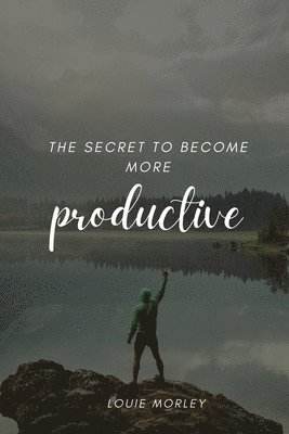 The secret to become more productive 1