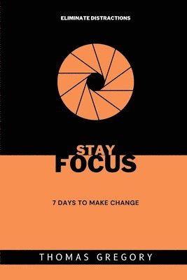 Thomas Gregory - Stay Focus, Häftad