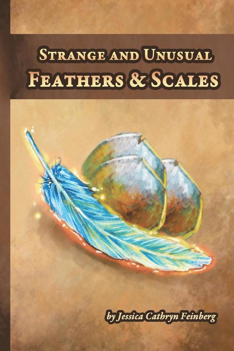 Strange and Unusual Feathers & Scales 1