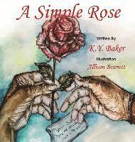 Kortisha y. Baker - A Simple Rose, Inbunden