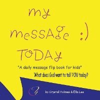 bokomslag My Message Today: A Daily Message Flip Book For Kids.