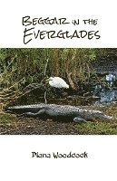 Diana Woodcock - Beggar in the Everglades, Häftad