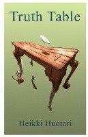 Heikki Huotari - Truth Table, Häftad