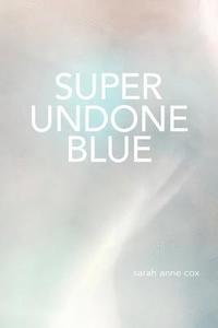 bokomslag Super Undone Blue