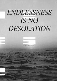 bokomslag Endlessness is No Desolation