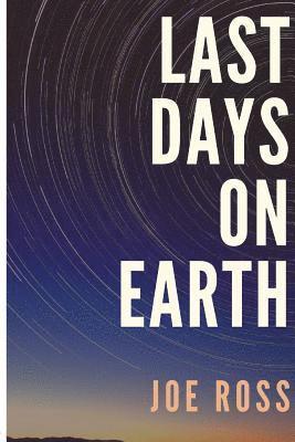 Joe Ross - Last Days On Earth, Häftad