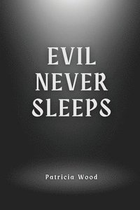 bokomslag Evil never sleeps