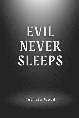 Evil never sleeps 1