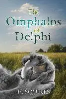 H. Squires - The Omphalos of Delphi, Häftad. Tillgänglighet: Lägg i varukorg