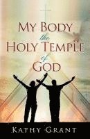 bokomslag My Body the Holy Temple of God