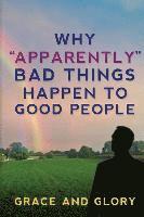 bokomslag Why "Apparently" Bad Things Happen to Good People