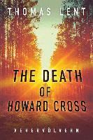 Thomas Lent - The Death of Howard Cross, Häftad