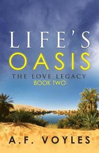 bokomslag Life's Oasis: The Love Legacy: Book Two