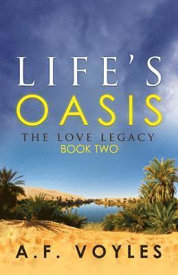 Life's Oasis: The Love Legacy: Book Two 1