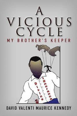 A Vicious Cycle: My Brother's Keeper 1