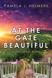 bokomslag At the Gate Beautiful: More Than Alms