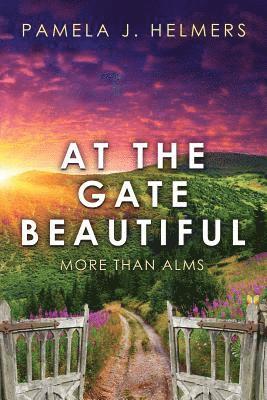 At the Gate Beautiful: More Than Alms 1