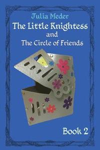bokomslag The Little Knightess and The Circle of Friends