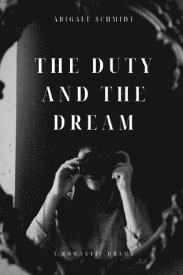 bokomslag The Duty and the Dream