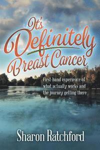 bokomslag It's Definitely Breast Cancer: First-hand experience of what actually works and the journey getting there