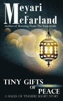 bokomslag Tiny Gifts of Peace: A Mages of Tindiere Short Story