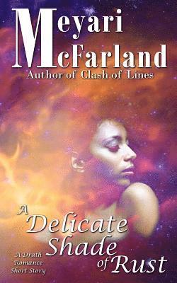 Meyari McFarland - A Delicate Shade of Rust: A Drath Romance Short Story, Häftad