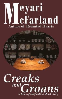 Meyari McFarland - Creaks and Groans: A Tales of Unification Short Story, Häftad