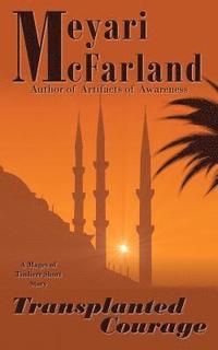 bokomslag Transplanted Courage: A Mages of Tindiere Short Story